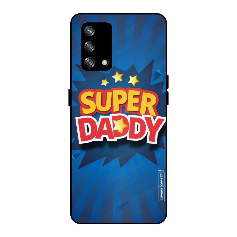 Super Daddy Metal Back Case for Oppo F19