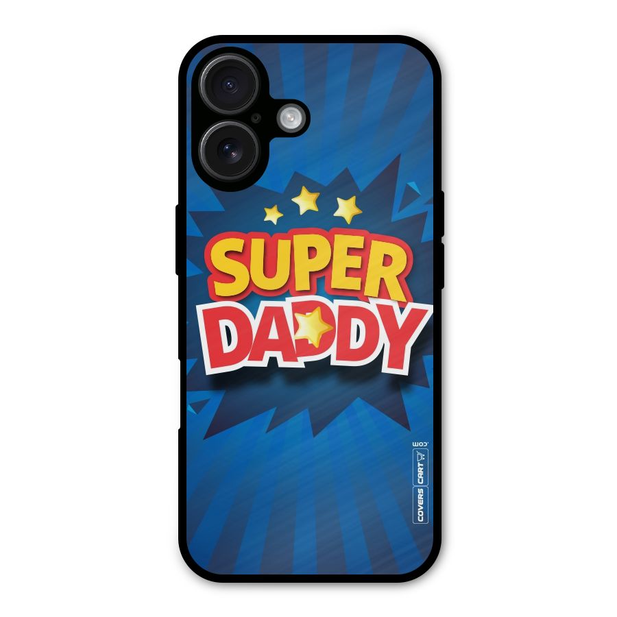 Super Daddy Metal Back Case for iPhone 16