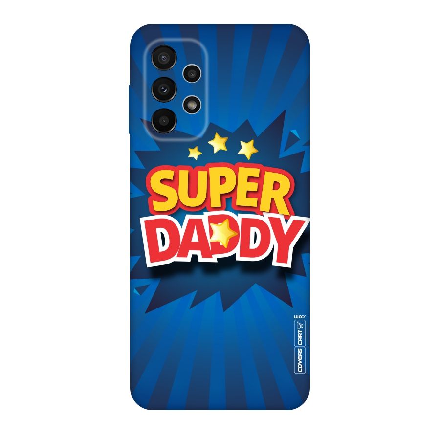 Super Daddy Original Polycarbonate Back Case for Galaxy A23