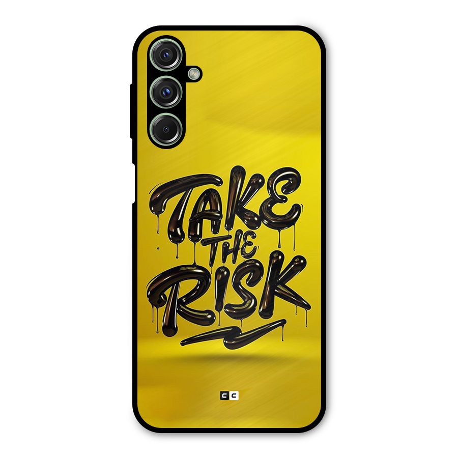 Take The Risk Metal Back Case for Galaxy F34