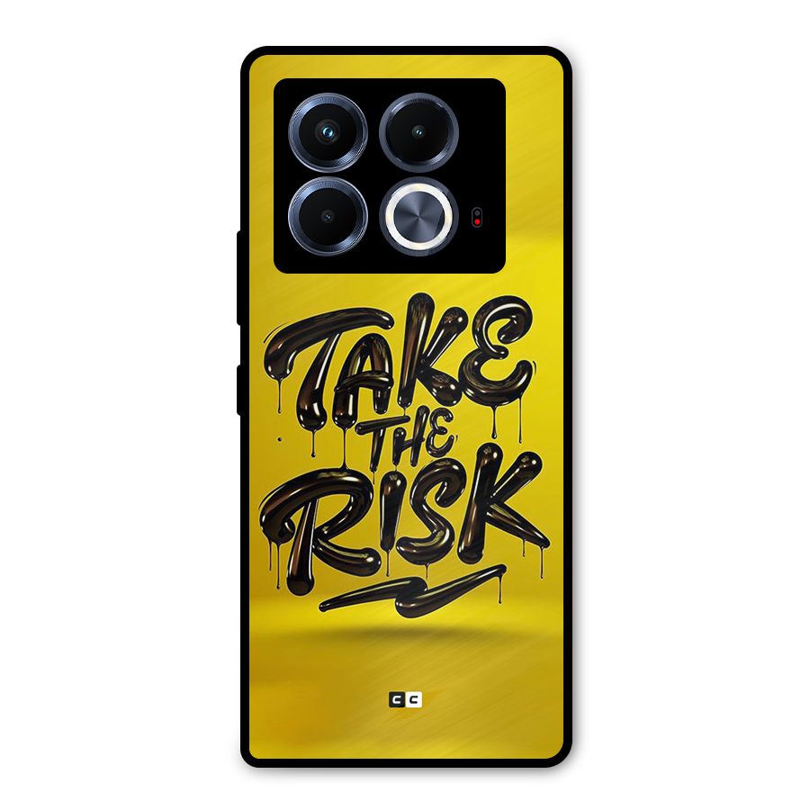 Take The Risk Metal Back Case for Infinix Note 40 5G