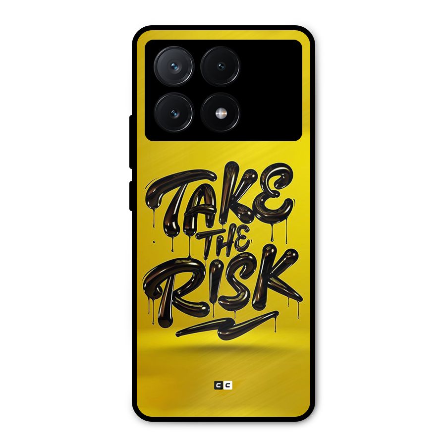 Take The Risk Metal Back Case for Poco X6 Pro