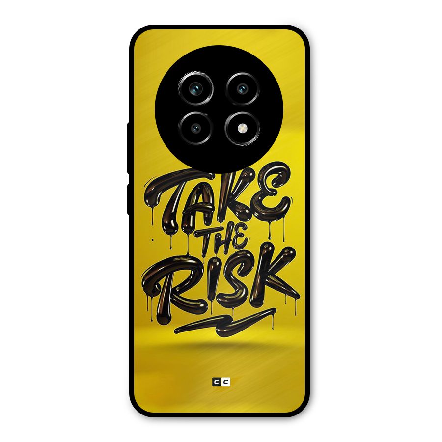 Take The Risk Metal Back Case for Realme 13 Pro