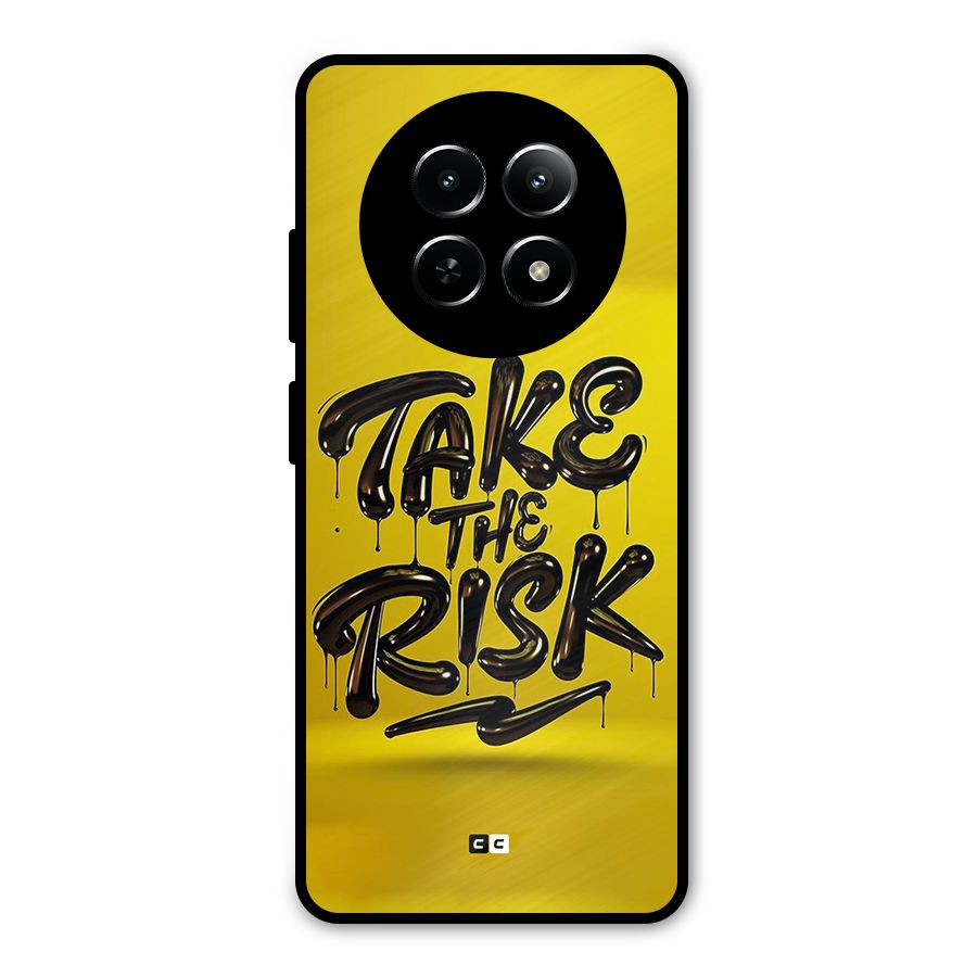 Take The Risk Metal Back Case for Realme Narzo 70x 5G