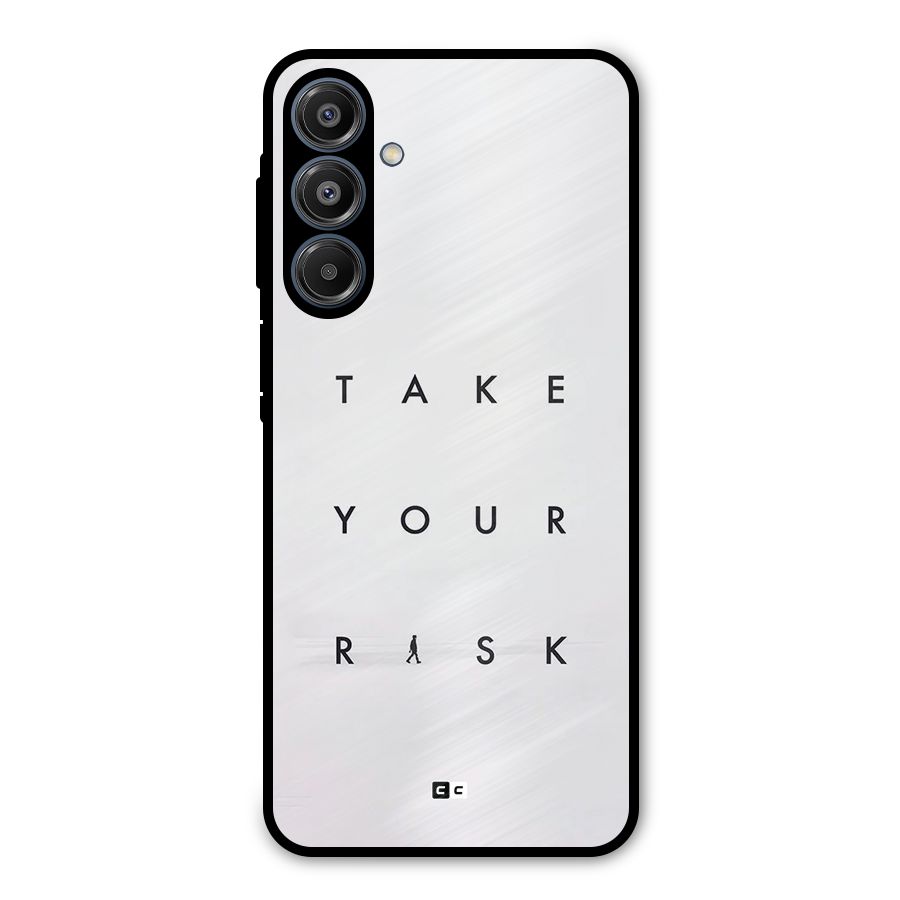 Take Your Risk Metal Back Case for Galaxy A16 5G