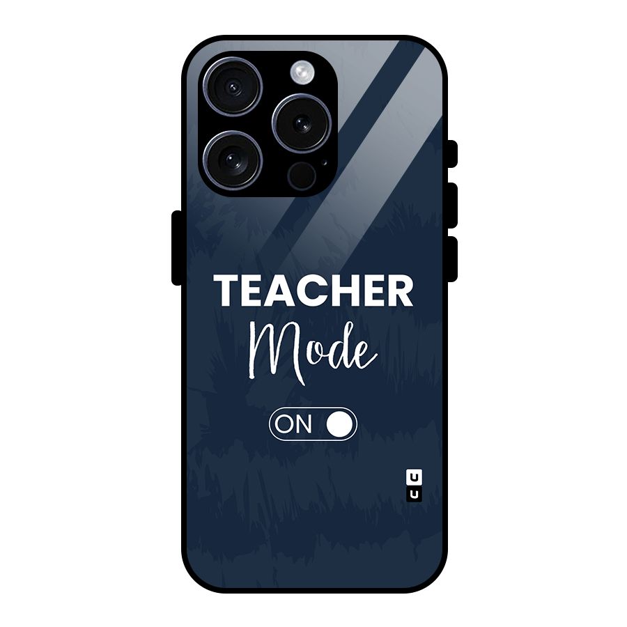 Teacher Mode On Glass Back Case for iPhone 15 Pro