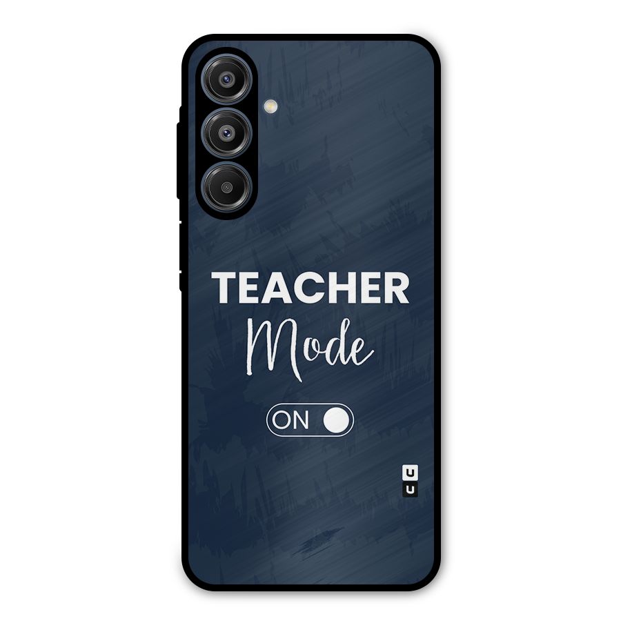 Teacher Mode On Metal Back Case for Galaxy A16 5G