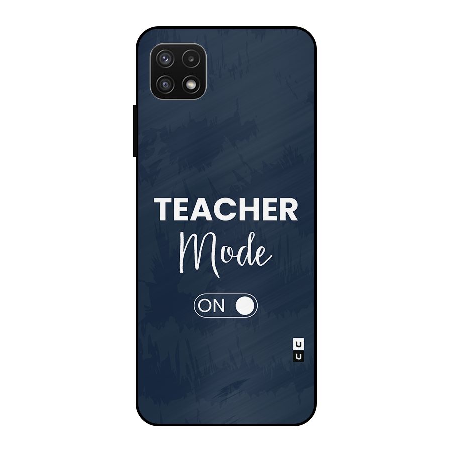 Teacher Mode On Metal Back Case for Galaxy A22 5G