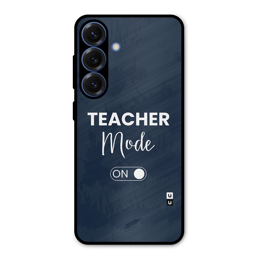 Teacher Mode On Metal Back Case for Galaxy S25