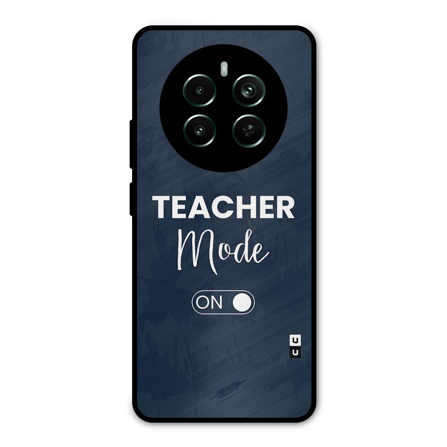 Teacher Mode On Metal Back Case for Realme 12 Pro Plus