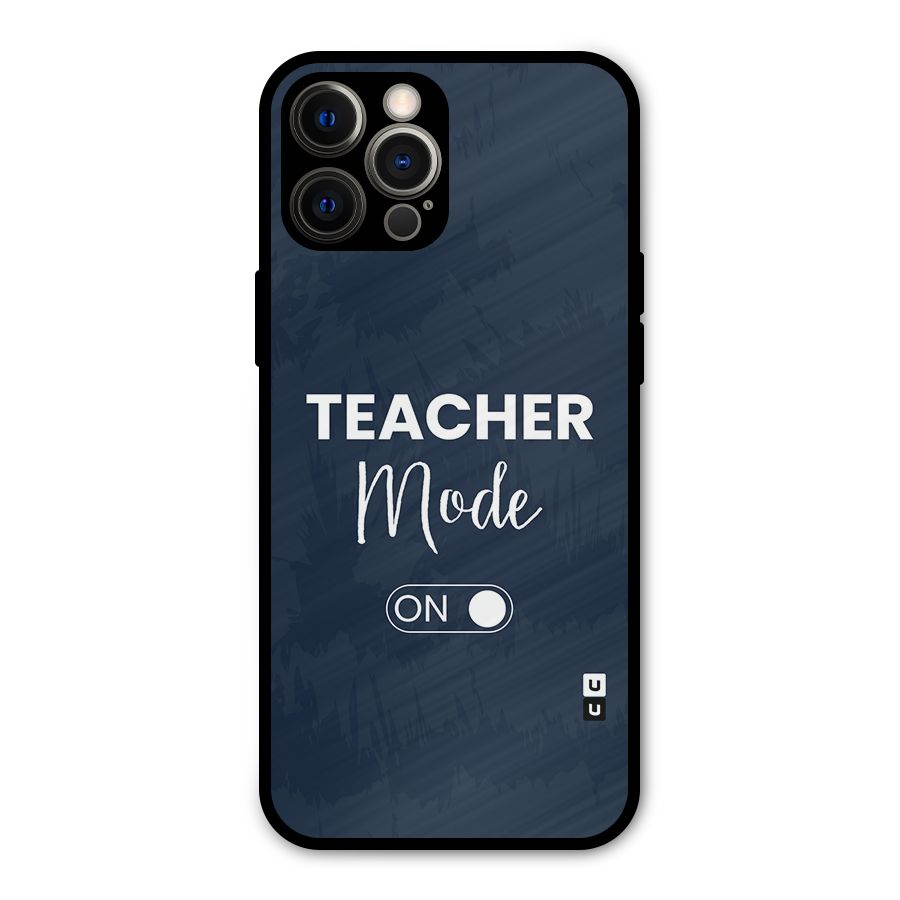 Teacher Mode On Metal Back Case for iPhone 12 Pro Max