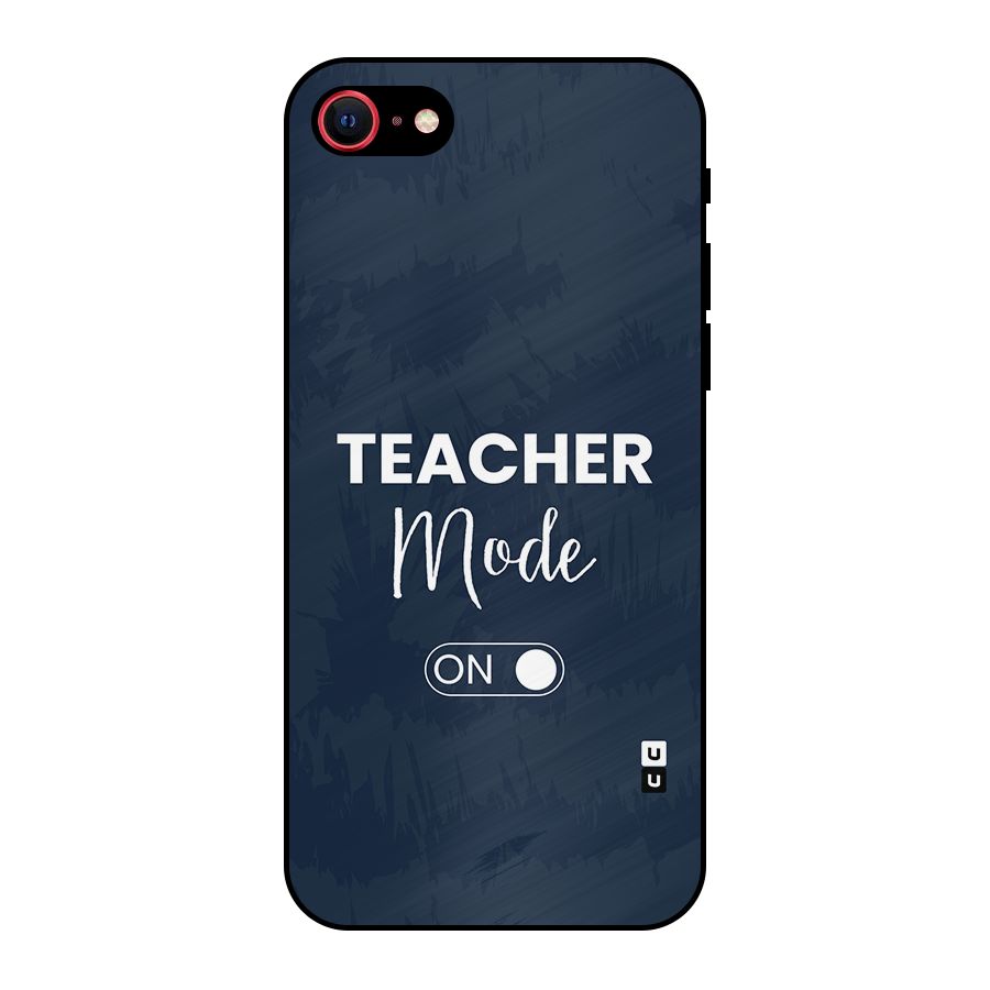 Teacher Mode On Metal Back Case for iPhone 7