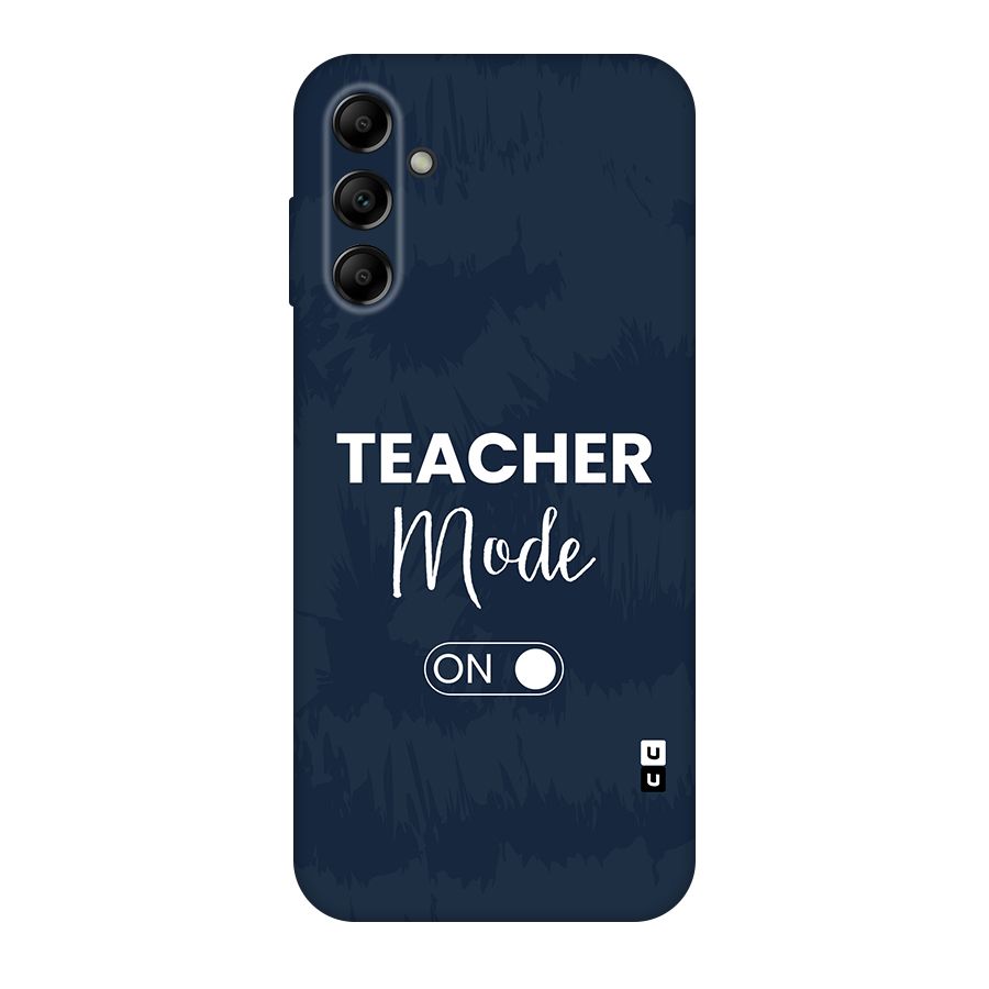 Teacher Mode On Original Polycarbonate Back Case for Galaxy A14 5G