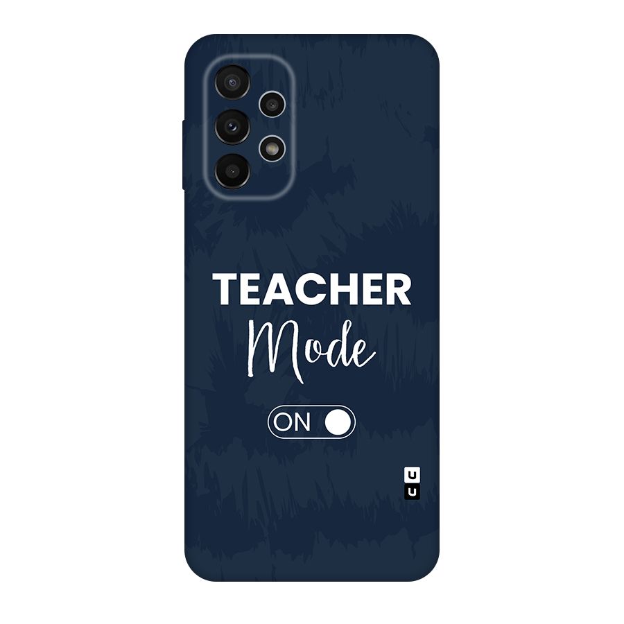Teacher Mode On Original Polycarbonate Back Case for Galaxy A23