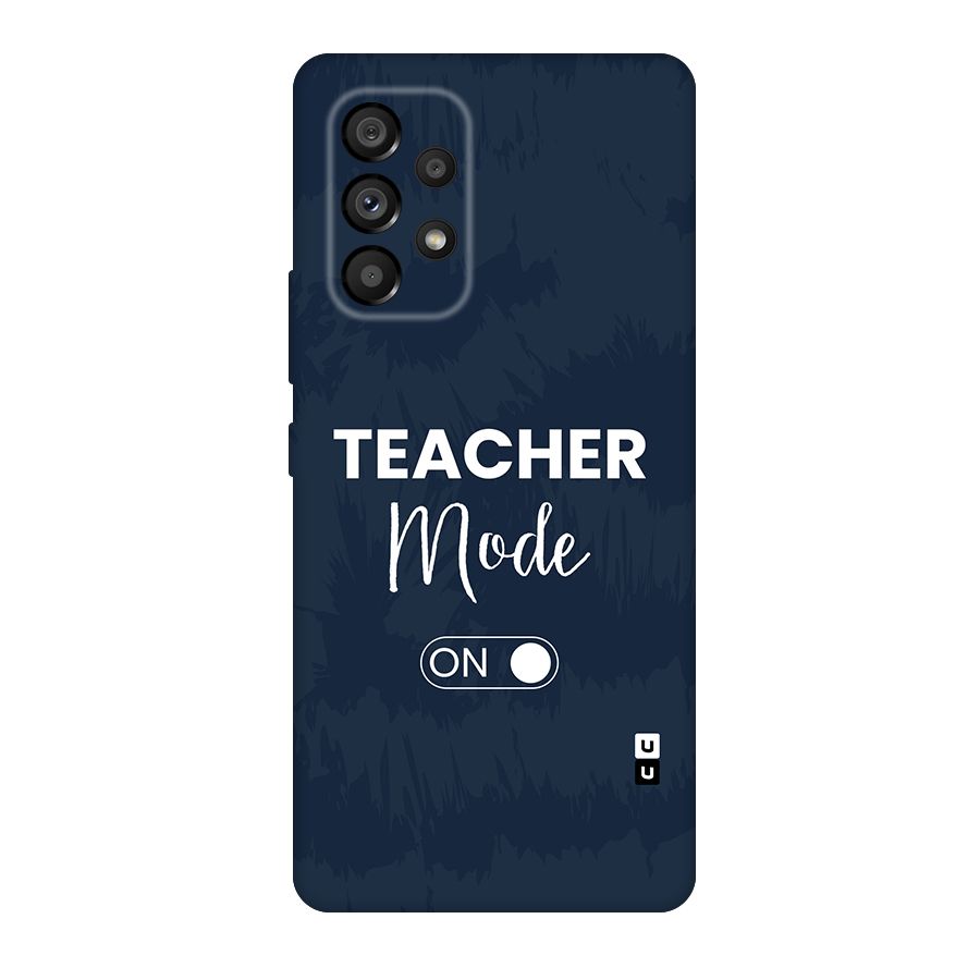 Teacher Mode On Original Polycarbonate Back Case for Galaxy A53 5G