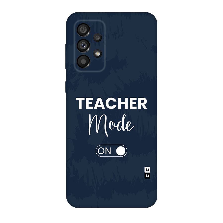 Teacher Mode On Original Polycarbonate Back Case for Galaxy A73 5G