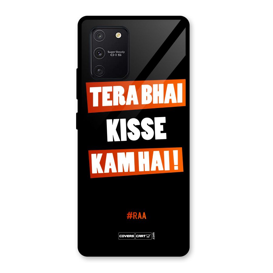 Tera Bhai Kisse Kam Hai Glass Back Case for Galaxy S10 Lite