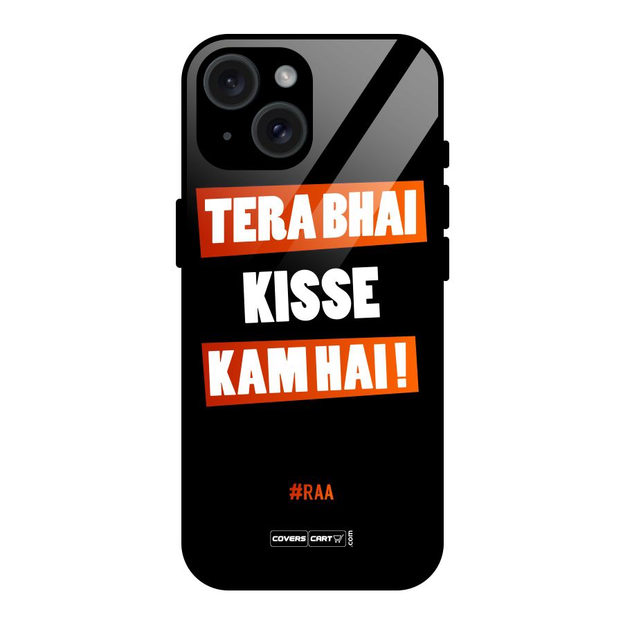 Tera Bhai Kisse Kam Hai Glass Back Case for iPhone 15