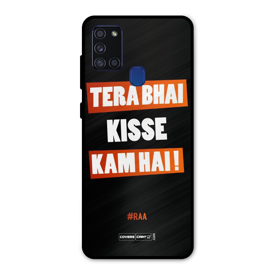 Tera Bhai Kisse Kam Hai Metal Back Case for Galaxy A21s