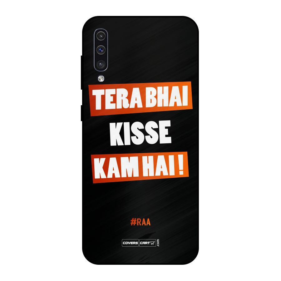 Tera Bhai Kisse Kam Hai Metal Back Case for Galaxy A50s