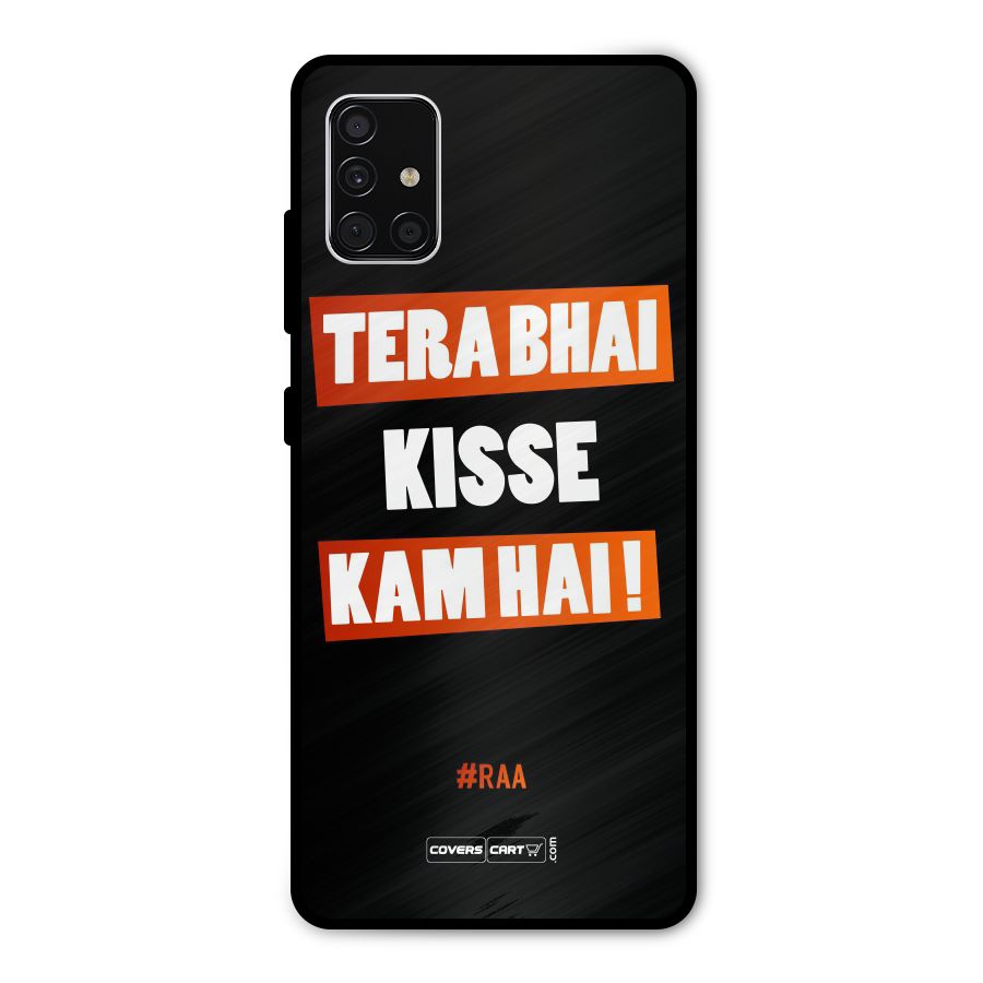 Tera Bhai Kisse Kam Hai Metal Back Case for Galaxy A51
