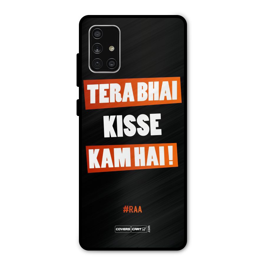 Tera Bhai Kisse Kam Hai Metal Back Case for Galaxy A71