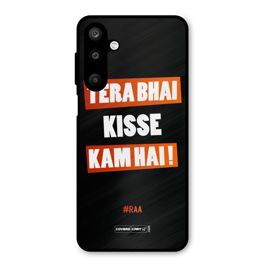 Tera Bhai Kisse Kam Hai Metal Back Case for Galaxy M16
