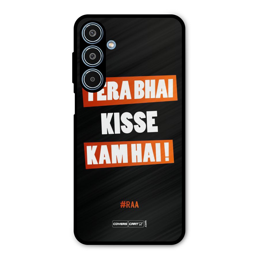 Tera Bhai Kisse Kam Hai Metal Back Case for Galaxy M35