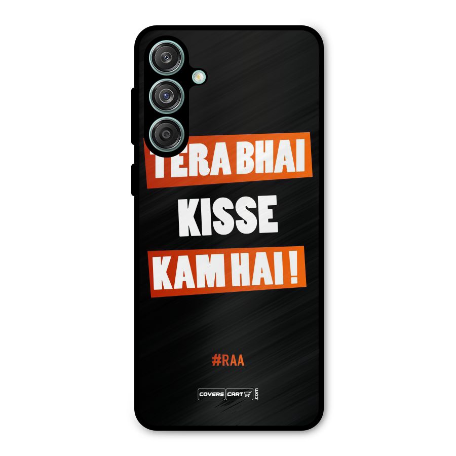Tera Bhai Kisse Kam Hai Metal Back Case for Galaxy M55 5G