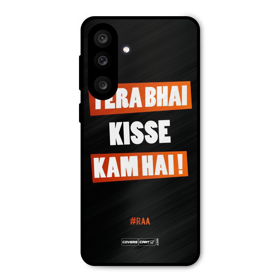 Tera Bhai Kisse Kam Hai Metal Back Case for Galaxy M56