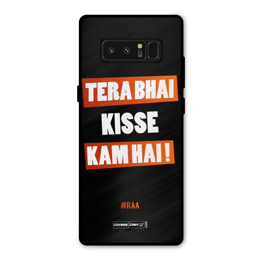 Tera Bhai Kisse Kam Hai Metal Back Case for Galaxy Note 8