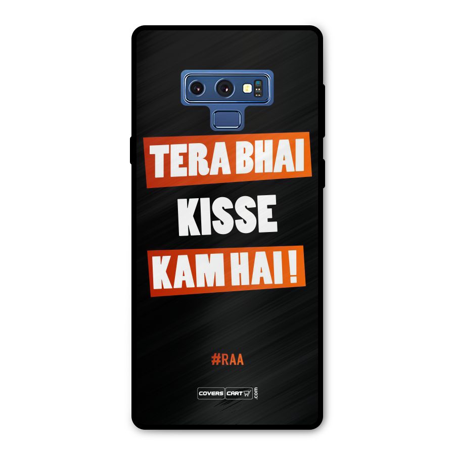 Tera Bhai Kisse Kam Hai Metal Back Case for Galaxy Note 9