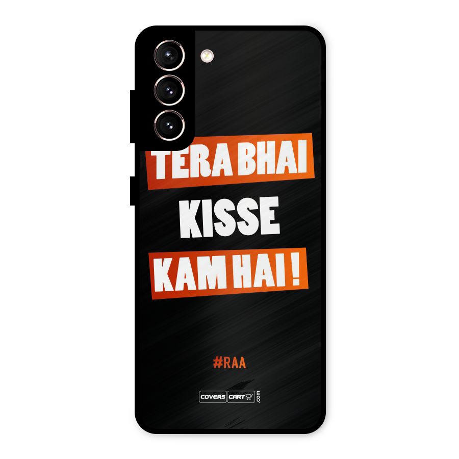 Tera Bhai Kisse Kam Hai Metal Back Case for Galaxy S21 5G