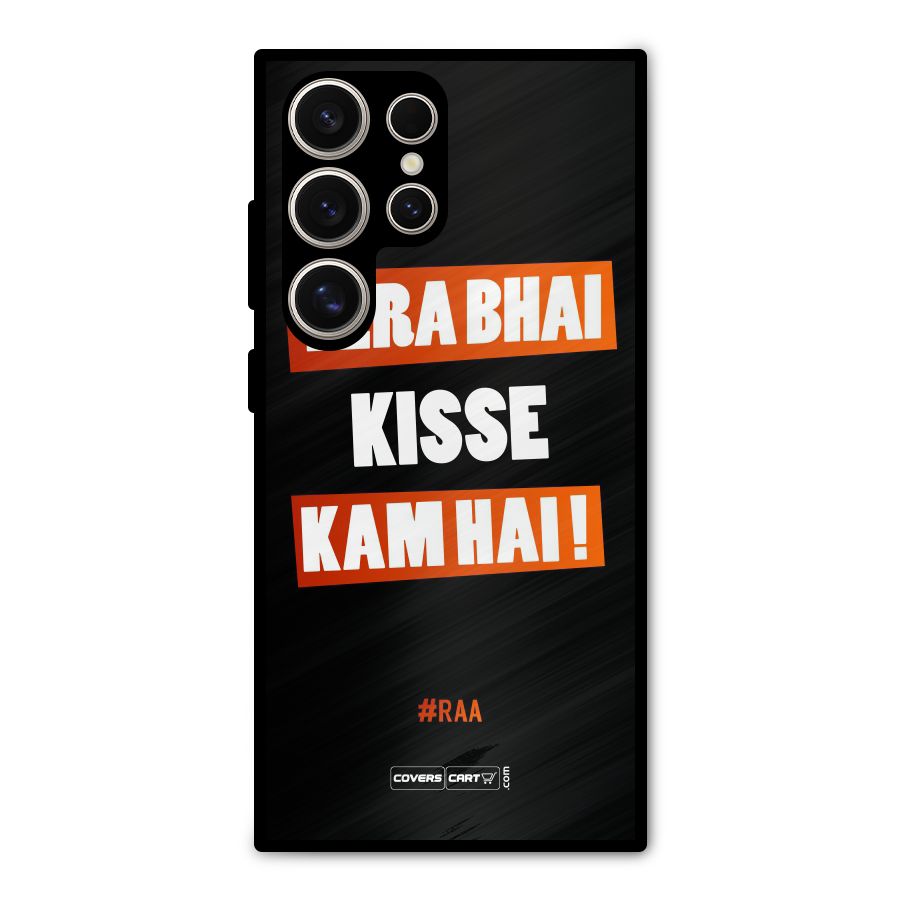 Tera Bhai Kisse Kam Hai Metal Back Case for Galaxy S24 Ultra