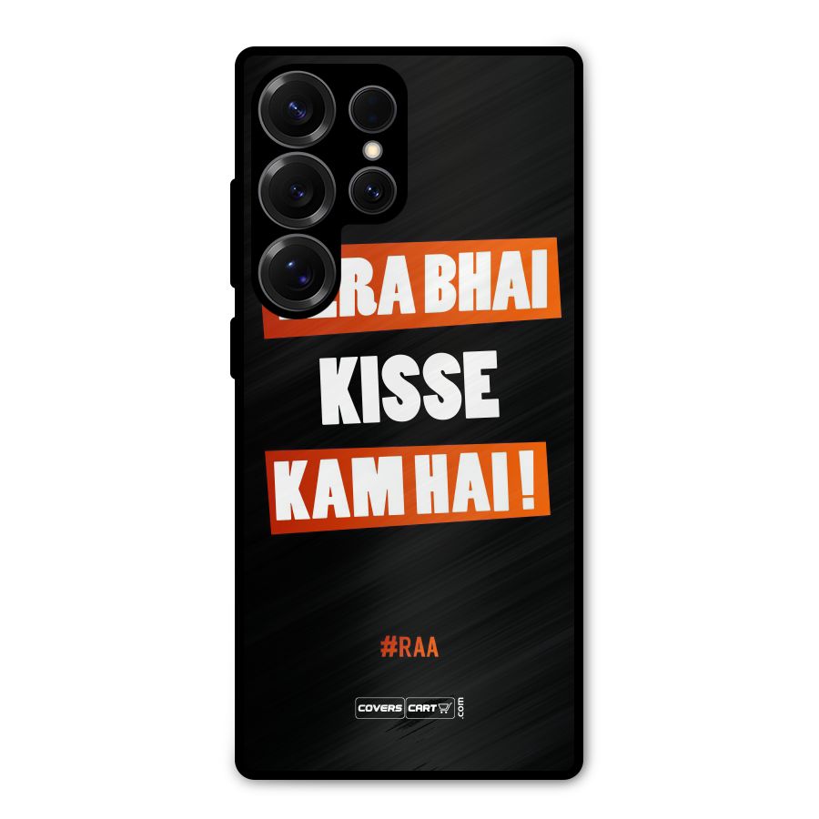 Tera Bhai Kisse Kam Hai Metal Back Case for Galaxy S25 Ultra