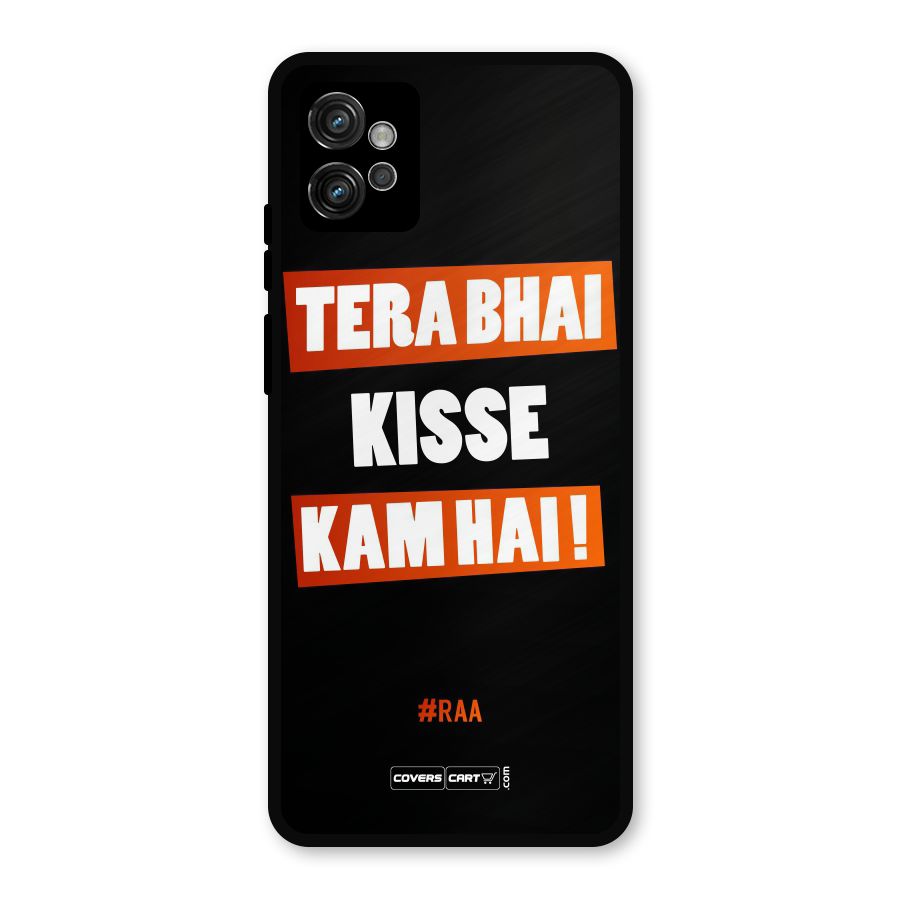 Tera Bhai Kisse Kam Hai Metal Back Case for Moto G32