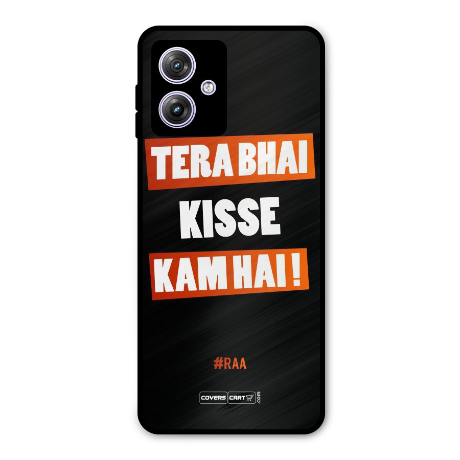 Tera Bhai Kisse Kam Hai Metal Back Case for Moto G64
