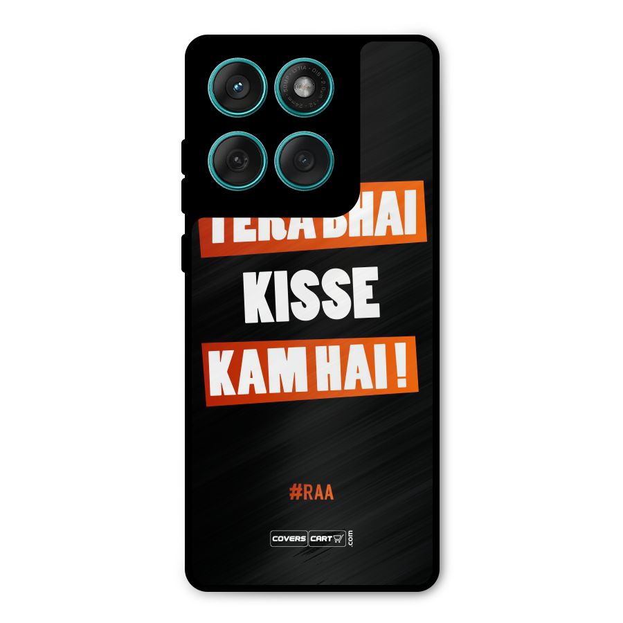 Tera Bhai Kisse Kam Hai Metal Back Case for Motorola Edge 60 Fusion
