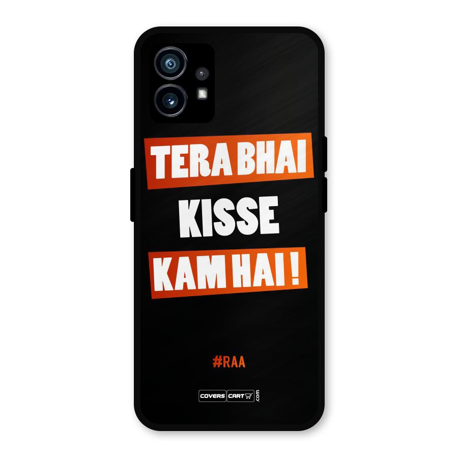 Tera Bhai Kisse Kam Hai Metal Back Case for Nothing Phone 1
