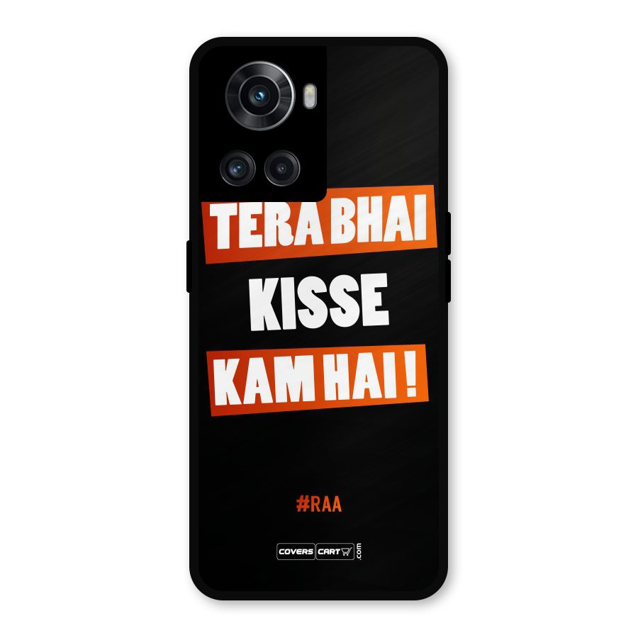 Tera Bhai Kisse Kam Hai Metal Back Case for OnePlus 10R