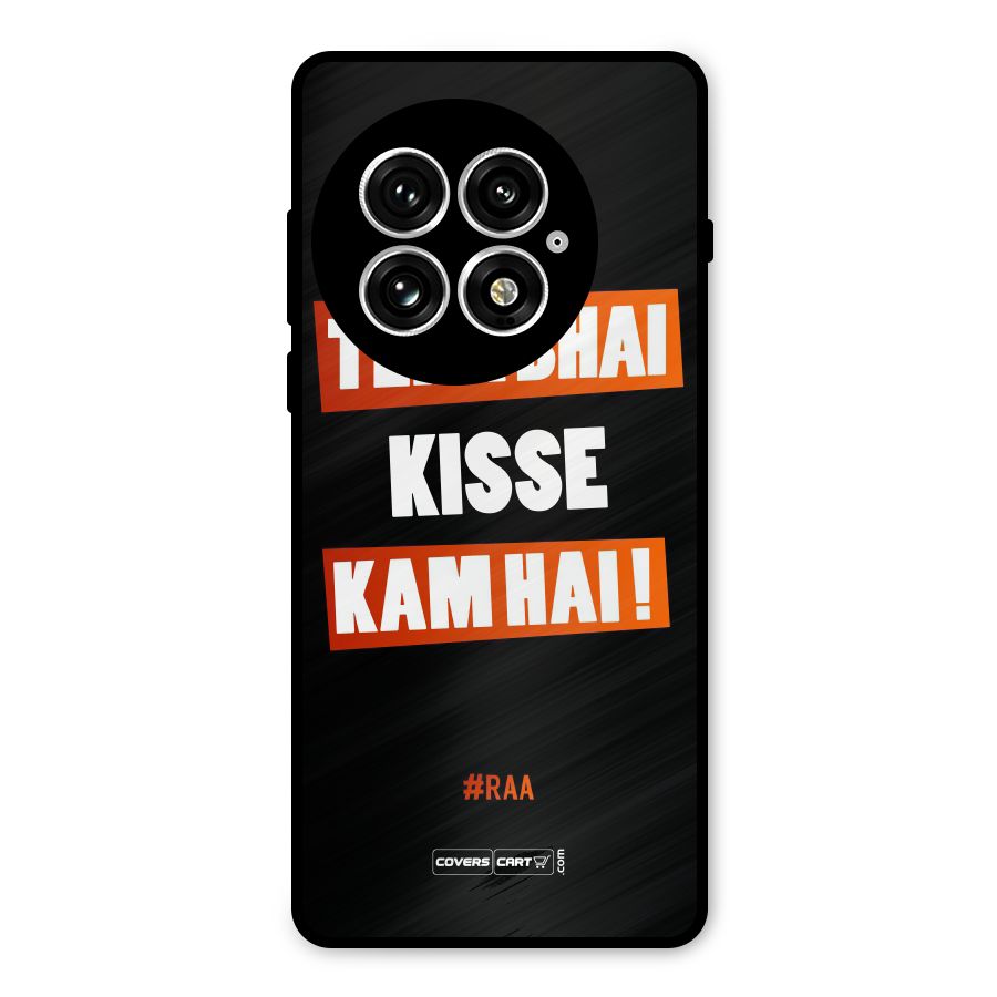 Tera Bhai Kisse Kam Hai Metal Back Case for OnePlus 13