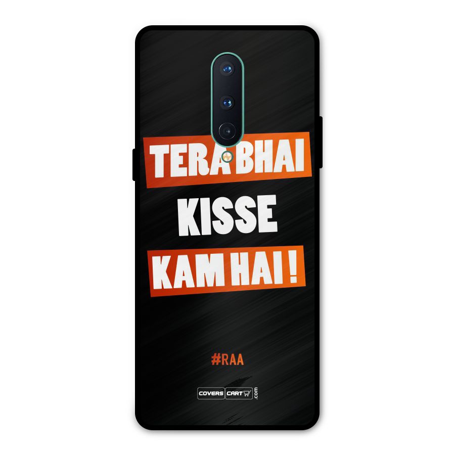 Tera Bhai Kisse Kam Hai Metal Back Case for OnePlus 8