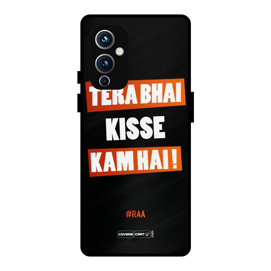 Tera Bhai Kisse Kam Hai Metal Back Case for OnePlus 9