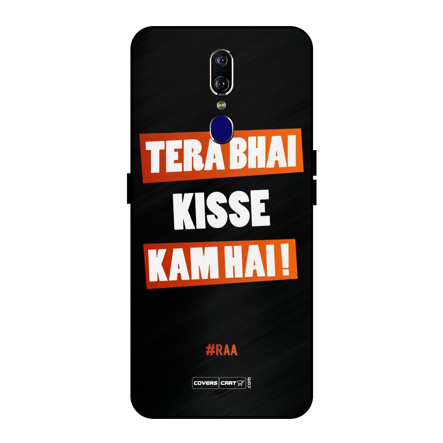 Tera Bhai Kisse Kam Hai Metal Back Case for Oppo F11