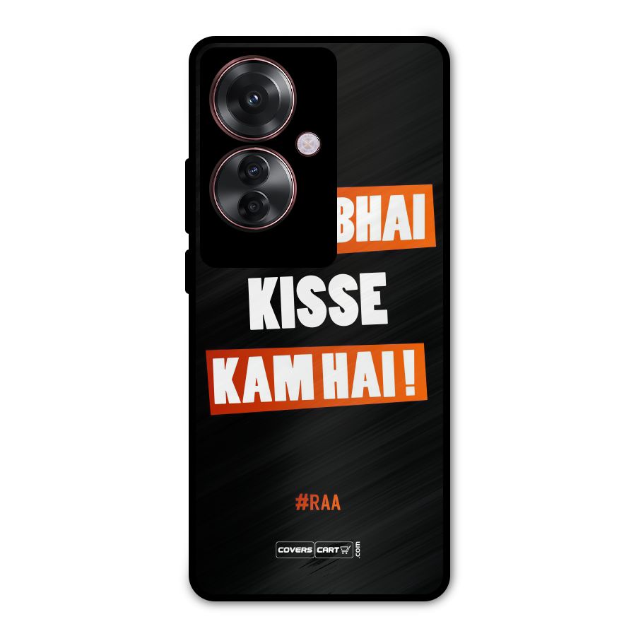 Tera Bhai Kisse Kam Hai Metal Back Case for Oppo F25 Pro