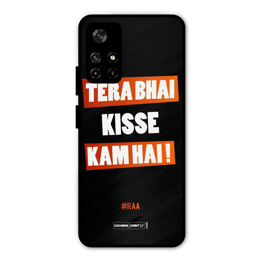 Tera Bhai Kisse Kam Hai Metal Back Case for Poco M4 Pro 5G