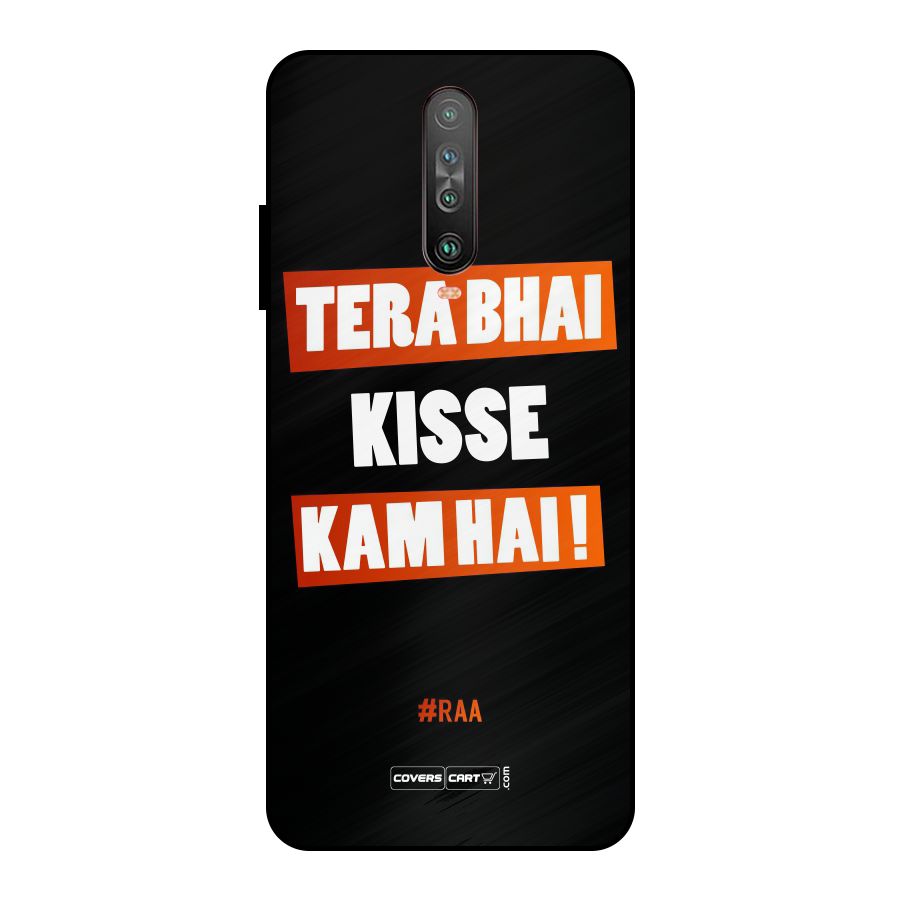 Tera Bhai Kisse Kam Hai Metal Back Case for Poco X2