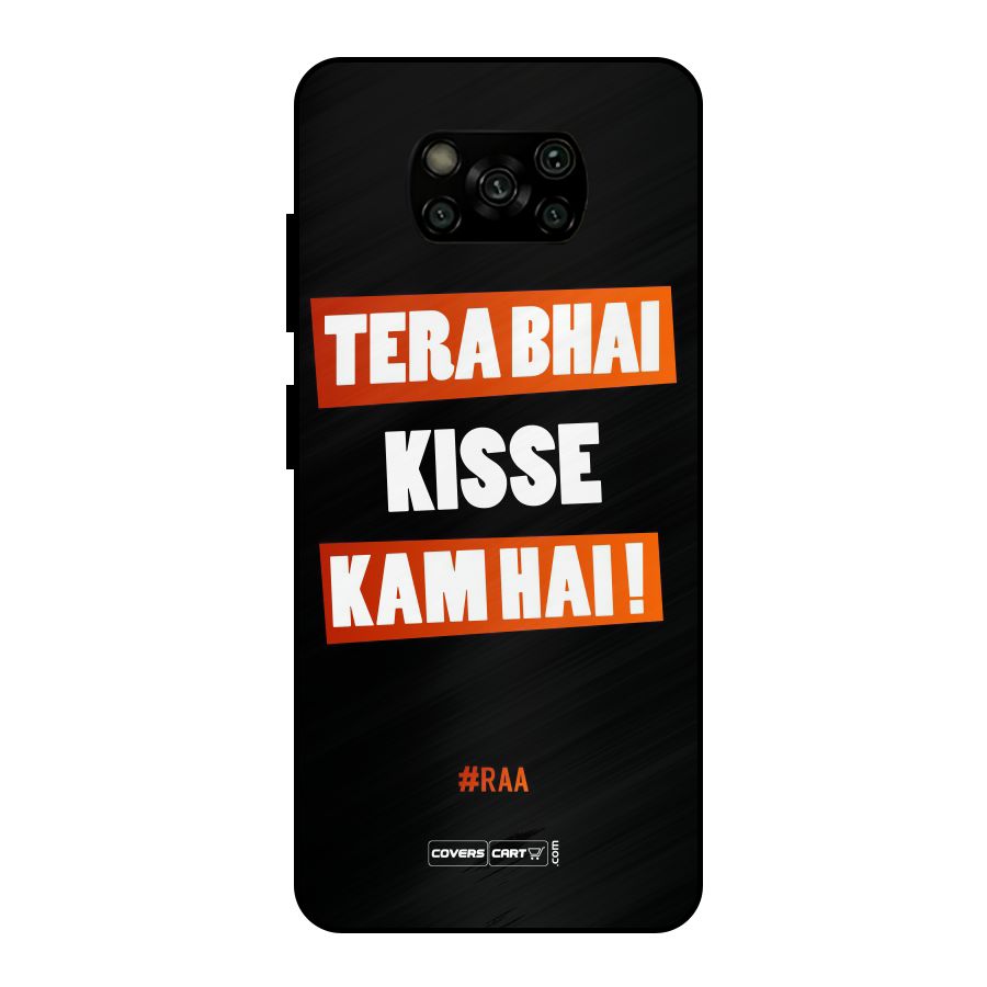 Tera Bhai Kisse Kam Hai Metal Back Case for Poco X3