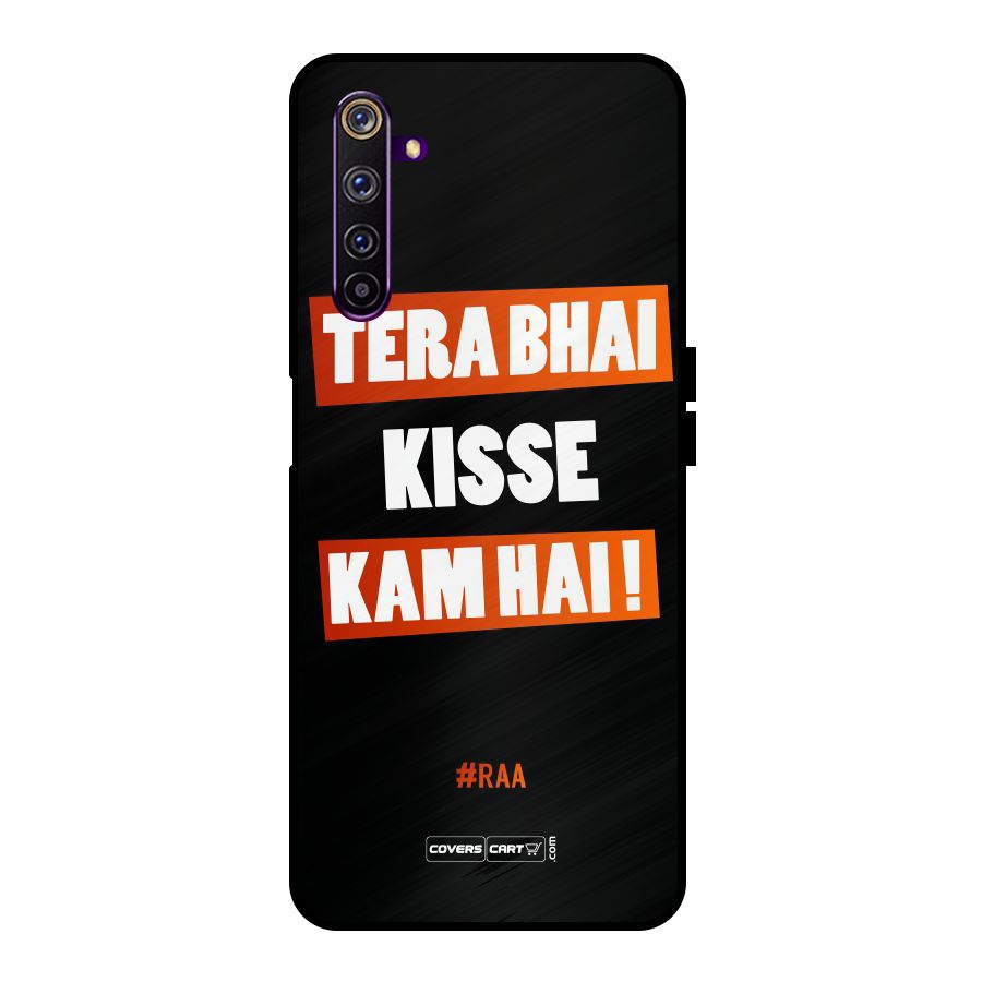 Tera Bhai Kisse Kam Hai Metal Back Case for Realme 6 Pro