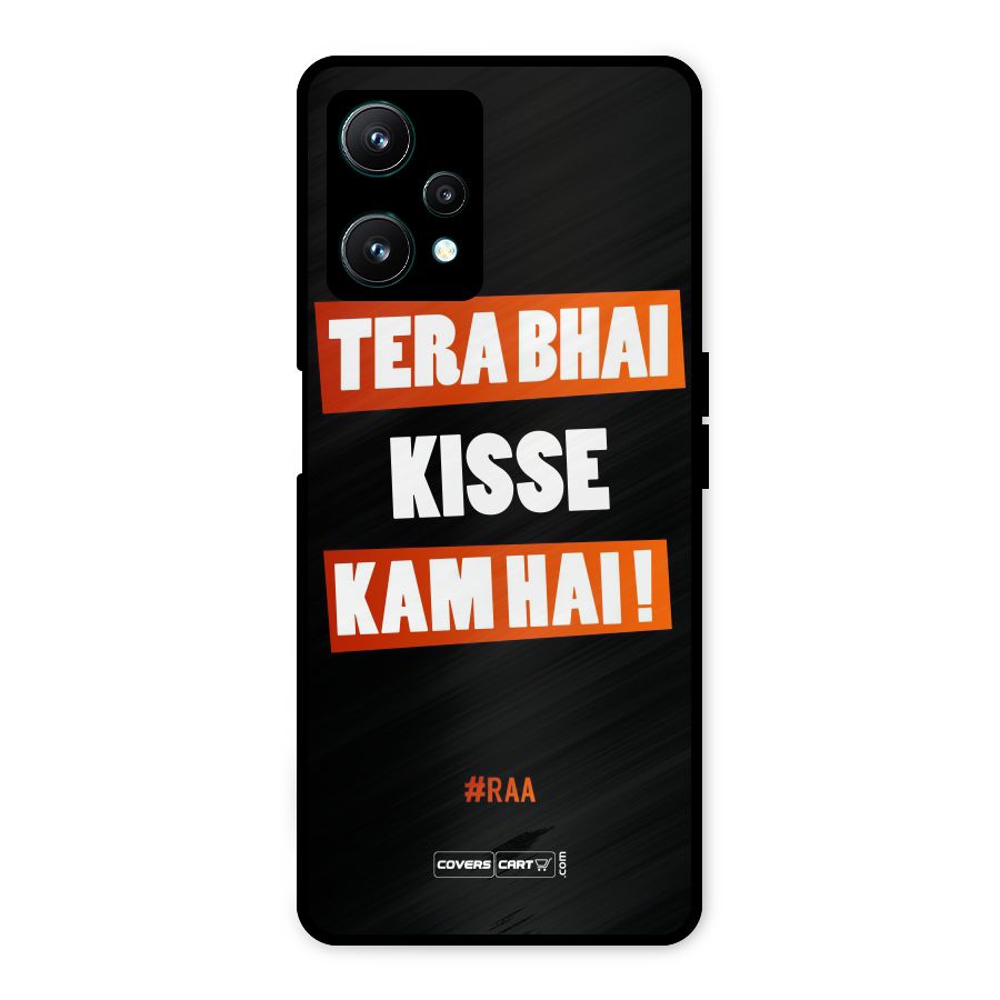 Tera Bhai Kisse Kam Hai Metal Back Case for Realme 9 Pro 5G